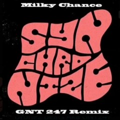 Milky Chance - Synchronize (GNT247 Remix)