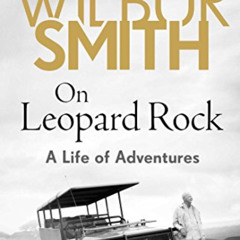 [Get] EPUB 📋 On Leopard Rock: An Adventure in Books by  Wilbur Smith [KINDLE PDF EBO