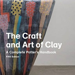 Read ❤️ PDF The Craft and Art of Clay: A Complete Potter's Handbook by  Jan Peterson &  Susan Pe