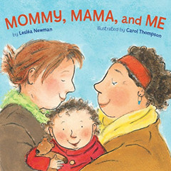 [VIEW] EBOOK 📌 Mommy, Mama, and Me by  Lesléa Newman &  Carol Thompson [EPUB KINDLE