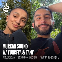 Murkan Sound w/ Yungfya & Tany - Aaja Channel 2 - 26 07 23