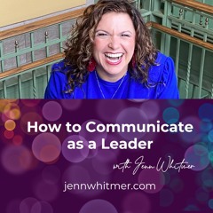 How To Communicate As A Leader