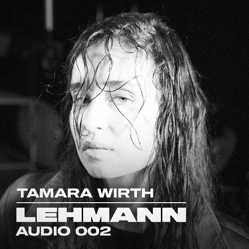 LEHMANN Audio 002 - Tamara Wirth