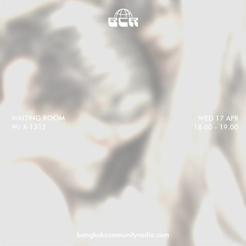 Waiting Room w/ x-1312 - 17th April 2024