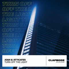Joah & Atticates - Turn Off The Light (Radio Edit)