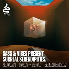 Sass & Vibes Present Surreal Serendipities - Aaja Channel 1 - 24 07 24