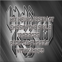 Mix Neuro abstract  émission DNB Style radio campus 19.02.2025 with kamineo