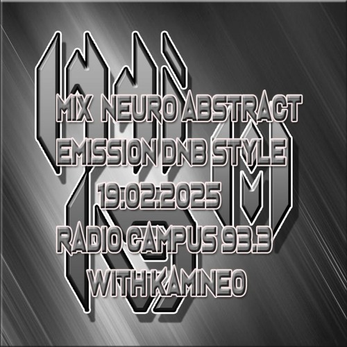 Mix Neuro abstract  émission DNB Style radio campus 19.02.2025 with kamineo