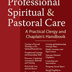 FREE PDF 🗂️ Professional Spiritual & Pastoral Care: A Practical Clergy and Chaplain'