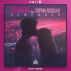 Darkon Feat Sophia Rogdaki - Remember(Original Mix)