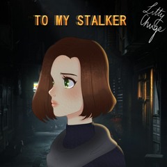 To My Stalker (Remastered)
