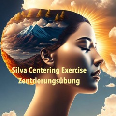 Silva Zentrierungsübung - Centering Exercise