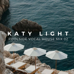Katy Light - Poolside Soulful Vocal House Mix 02