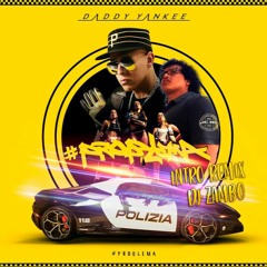 PROBLEMA INTRO REMIX DADDY YANKEE FT DJ ZAMBO 593 PREVIEW
