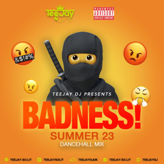 **BADNESS!** Summer 23 Mini Mix (Dancehall/Bashment) Mixed by TeeJay DJ