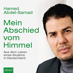 [Free] PDF 💝 Mein Abschied vom Himmel: Aus dem Leben eines Muslims in Deutschland by