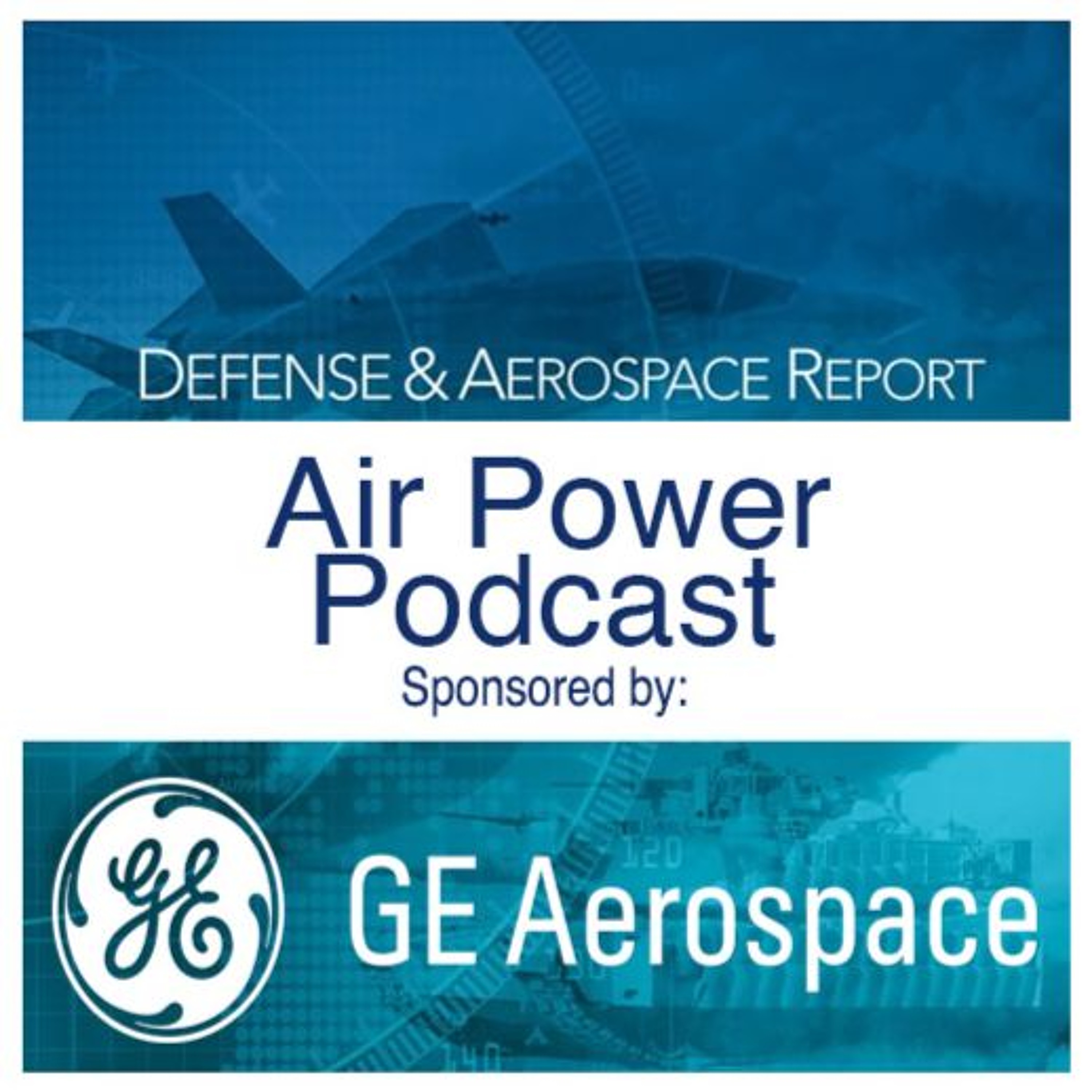 Defense & Aerospace Air Power Podcast [May 29, 25] Season 3 E21: Commitment Issues