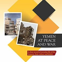 VIEW [KINDLE PDF EBOOK EPUB] YEMEN AT PEACE AND WAR by  Prof. R. PARTHASARATHY &  Vbx