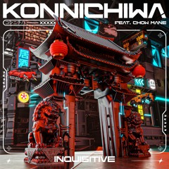 Inquisitive - Konnichiwa (feat. Chow Mane)