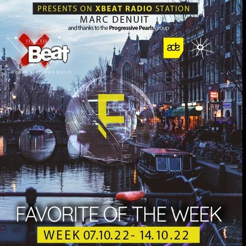 Marc Denuit // Favorite of the Week Podcast Mix Week 07.10-14.10.22 On Xbeat Radio Station