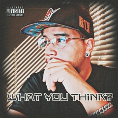 What You Think? (Produced by Kingsden Studio)