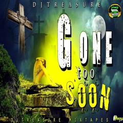 Gone Too Soon Mix 2023 | DJ Treasure Dancehall Mix 2023 [RIP SONGS]