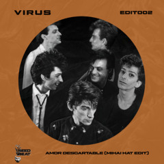 PREMIERE: Virus - Amor Descartable (Mihai Hat Edit)