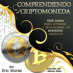 [VIEW] EBOOK 📌 Comprendiendo Criptomoneda [Understanding Cryptocurrency] by  Eric Mo