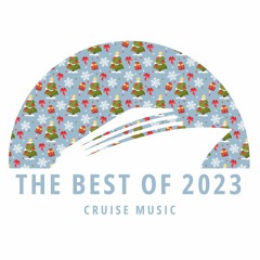 Cruise Music - THE BEST OF 2023 [CMS447]