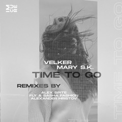 Velker & Mary S.K. - Time to go Ep | ★OUT NOW★