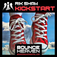 Kickstart **OUT NOW ON BOUNCE HEAVEN DIGITAL**