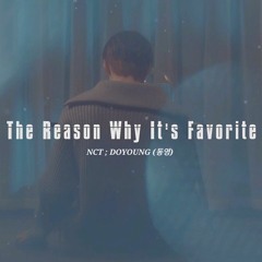 The Reason Why It's Favorite - DOYOUNG (동영) NCT