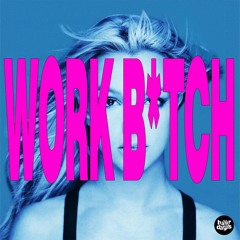 work b*tch - britney spears (mezzer & gouzou edit)