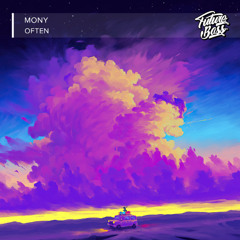 MONY - Often [Future Bass Release]