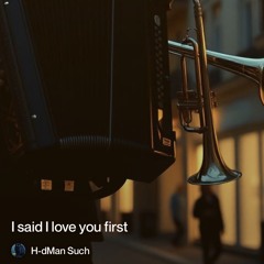i-said-i-love-you-first.mp3