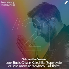 Jack Back, Citizen Kain, & Kiko Vs Jose Amnesia - Supercycle Out There [Seren Mashup]