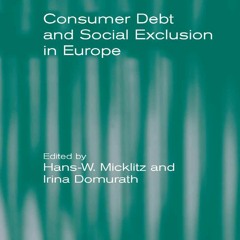 PDF/READ❤️ Consumer Debt and Social Exclusion in Europe (Markets and the Law)