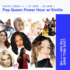 Pop Queen Power Hour 2.0 w/ Emilia on LWSTD.FM 31/3/24