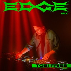 Tobi Fries - EDGE Mix 037