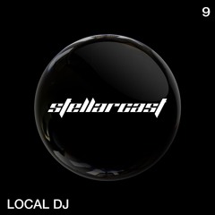 stellarcast 9 / LOCAL DJ