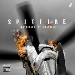 Santosbby - Spitfire Ft. Rosegold
