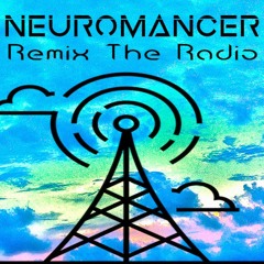 NEUROMANCER - REMIX THE RADIO