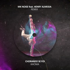Kaoma - Chorando Se Foi (MK Noise Feat Henry Almeida Remix)