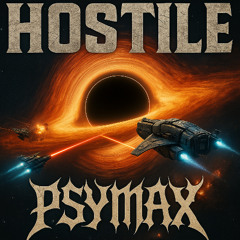 Hostile - PSYMAX (Original Mix)