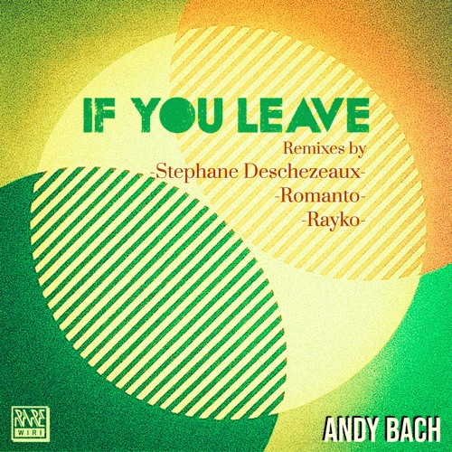 02. Andy Bach - Dimensions (Stephane Deschezeaux Organic Remix)