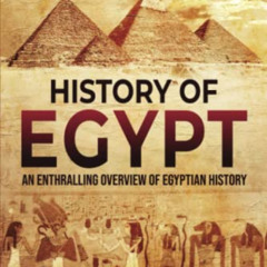 [FREE] EPUB ✓ History of Egypt: An Enthralling Overview of Egyptian History (Egyptian