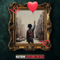 Maxtreme - Lovesong for bass (Slow Uptempo Edit)