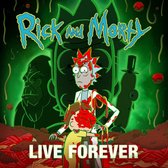 Live Forever (feat. Kotomi & Ryan Elder) [from "Rick and Morty: Season 7"]