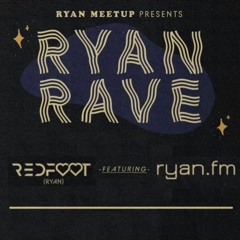 RYAN! - REDFOOT (ryan.fm Remix)