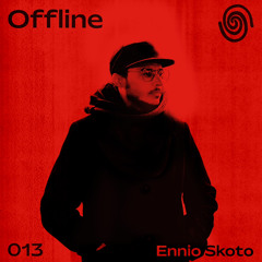 Ennio Skoto Offline Mix 013